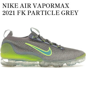 �y�C�O���� �����񂹏��i�zNIKE AIR VAPORMAX 2021 FK PARTICLE GREY LIQUID LIME DH4084-003 �����Y ���f�B�[�X �l�C �������