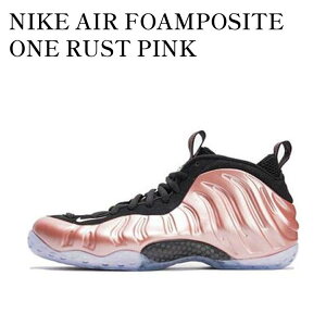 �y�C�O���� �����񂹏��i�zNIKE AIR FOAMPOSITE ONE RUST PINK 314996-602 �����Y ���f�B�[�X �l�C �������