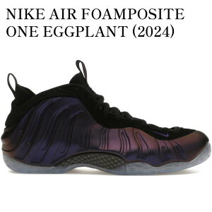 yCO 񂹏izNIKE AIR FOAMPOSITE ONE EGGPLANT (2024) iCL GA tH[|Wbg  GbOvg (2024) FN5212-001 Y fB[X lC 