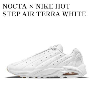 yCO 񂹏izNIKE HOT STEP AIR TERRA DRAKE NOCTA WHITE iCL zbg Xebv GA e hCN mN^ zCg DH4692-100 Y fB[X lC 