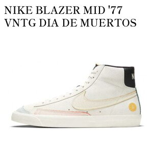 yCO 񂹏izNIKE BLAZER MID 77 DIA DE LOS MUERTOS DC5185-133 Y fB[X lC 