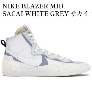 yCO 񂹏izNIKE BLAZER MID SACAI WHITE GREY TJC × iCL u[U[ ~bh zCg O[ BV0072-100 Y fB[X lC 