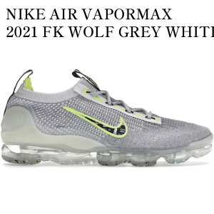 yCO 񂹏izNIKE AIR VAPORMAX 2021 FK WOLF GREY WHITE VOLT DH4085-001 Y fB[X lC 
