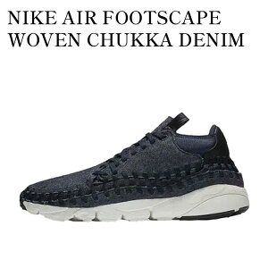 yCO 񂹏izNIKE AIR FOOTSCAPE WOVEN CHUKKA DENIM 857874-400 Y fB[X lC 