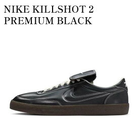 【お取り寄せ商品】NIKE KILLSHOT 2 PREMIUM BLACK ナイキ キルショット2 プレミアム ブラック HQ3489-010 メンズ レディース 人気 おしゃれ