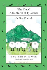 The Travel Adventures of PJ Mouse In New Zealand【電子書籍】[ Gwyneth Jane Page ]
