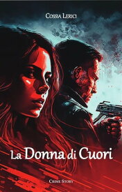 La Donna di Cuori【電子書籍】[ Cossia Lerici ]