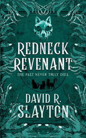 Redneck Revenant【電子書籍】[ David R. Slayton ]