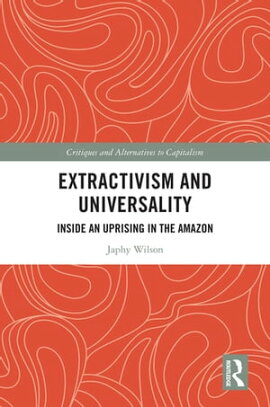 Extractivism and Universality Inside an Uprising in the Amazon