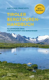 Tiroler Bergtouren Handbuch 112 lohnende Ziele f?r Wanderer und Bergsteiger【電子書籍】[ Kurt Pokos ]