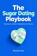 The Sugar Dating Playbook: Boundaries, Safety & Negotiation for Women