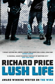 Lush Life【電子書籍】[ Richard Price ]