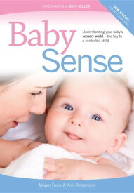 Baby Sense Understanding your baby's sensory world - the key to a contented child【電子書籍】[ Meg Faure ]