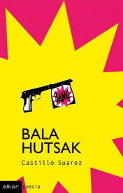 Bala hutsak【電子書籍】[ Castillo Suarez Garcia ]
