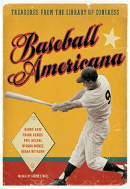 Baseball Americana Treasures from the Library of Congress【電子書籍】[ Harry Katz ]