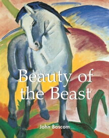 Beauty of the Beast【電子書籍】[ John Bascom ]