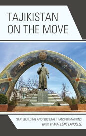 Tajikistan on the Move Statebuilding and Societal Transformations【電子書籍】[ Michele Commercio ]