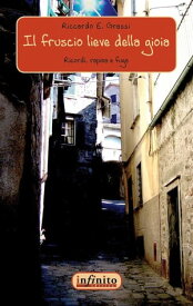 Il fruscio lieve della gioia Ricordi, rapina e fuga【電子書籍】[ Riccardo E. Grassi ]