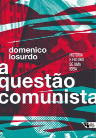 A quest?o comunista Hist?ria e futuro de uma ideia【電子書籍】[ Domenico Losurdo ]