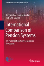 International Comparison of Pension Systems An Investigation from Consumers’ Viewpoint【電子書籍】