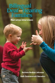 Bilingual Deaf and Hearing Families Narrative Interviews【電子書籍】[ Barbara Bodner-Johnson ]