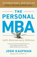 The Personal MBA 10th Anniversary Edition 【電子書籍】[ Josh Kaufman ]
