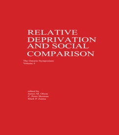 Relative Deprivation and Social Comparison The Ontario Symposium, Volume 4【電子書籍】