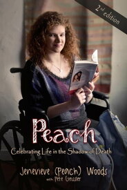 Peach: Celebrating Life in the Shadow of Death【電子書籍】[ Jenevieve Woods ]