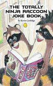 The Totally Ninja Raccoon Joke Book【電子書籍】[ Kevin Coolidge ]