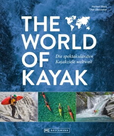 The World of Kayak Die spektakul?rsten Kajakziele weltweit【電子書籍】[ Norbert Blank ]