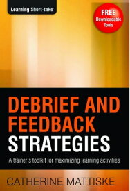 Debrief and Feedback Strategies【電子書籍】[ Catherine Mattiske ]