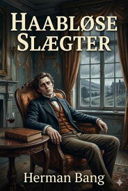 Haabl?se Sl?gter 【電子書籍】[ Herman Bang ]