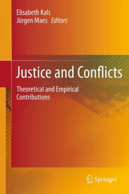 Justice and Conflicts Theoretical and Empirical Contributions【電子書籍】