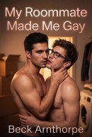 My Roommate Made Me Gay