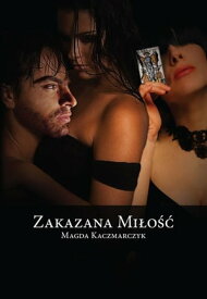 Zakazana mi?o??【電子書籍】[ Magda Kaczmarczyk ]