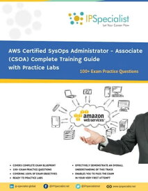 AWS Certified SysOps Administrator ? Associate (CSOA) Training Guide【電子書籍】[ IP Specialist ]