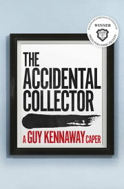 The Accidental Collector Winner of the Bollinger Everyman Wodehouse Prize for Comic Fiction【電子書籍】[ Guy Kennaway ]
