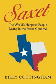 Saxet The World’S Happiest People Living in the Freest Country!【電子書籍】[ Billy Cottingham ]