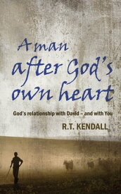 Man After God's Own Heart【電子書籍】[ Kendall, R T ]