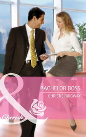 Bachelor Boss (Mills & Boon Cherish)【電子書籍】[ Christie Ridgway ]