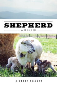 Shepherd A Memoir【電子書籍】[ Richard Gilbert ]