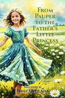 From Pauper to the Father's Little Princess