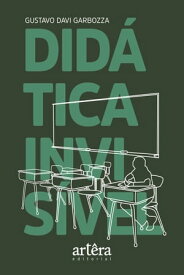 Did?tica Invis?vel【電子書籍】[ Gustavo Davi Garbozza ]