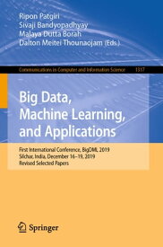 Big Data, Machine Learning, and Applications First International Conference, BigDML 2019, Silchar, India, December 16?19, 2019, Revised Selected Papers【電子書籍】