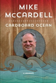 Cardboard Ocean A Memoir【電子書籍】[ Mike McCardell ]