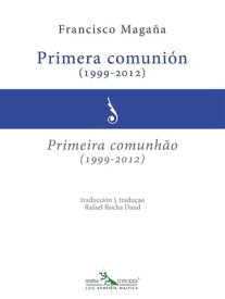 Primera comuni?n (1999-2012) - Primeira comunh?o (1999-2012)【電子書籍】[ Francisco Maga?a ]