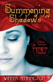 Summoning Shadows: A Rosso Lussuria Vampire Novel【電子書籍】[ Winter Pennington ]