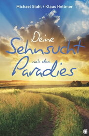 Deine Sehnsucht nach dem Paradies【電子書籍】[ Michael Stahl ]