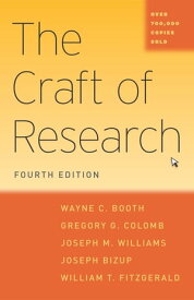 The Craft of Research, Fourth Edition【電子書籍】[ Wayne C. Booth ]