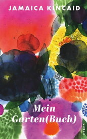 Mein Garten(buch)【電子書籍】[ Jamaica Kincaid ]